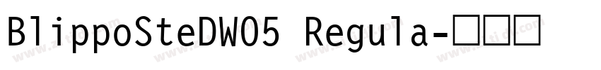 BlippoSteDW05 Regula字体转换